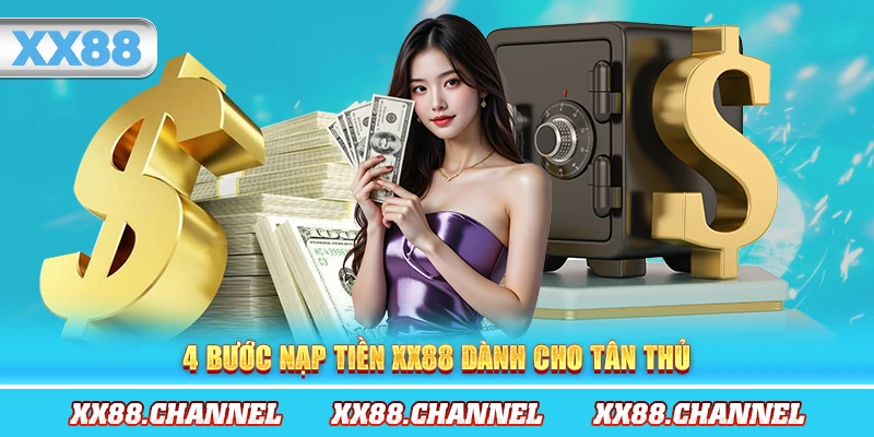 4 bước nạp tiền XX88 dành cho tân thủ