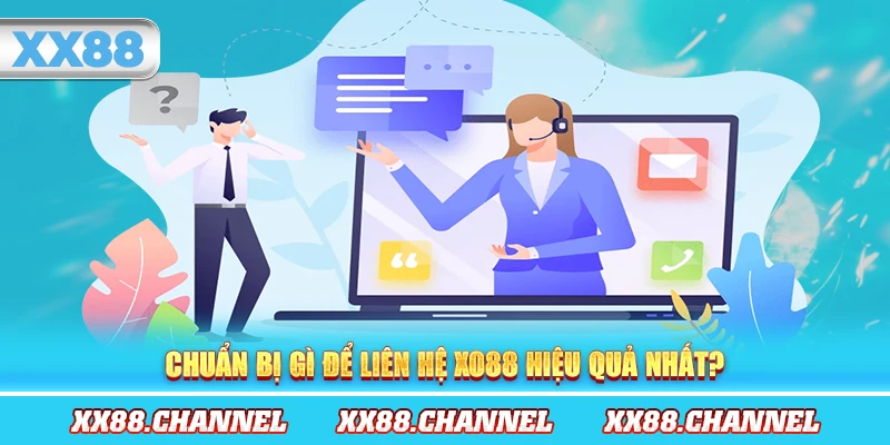 Chuẩn bị gì để liên hệ XO88 hiệu quả nhất?