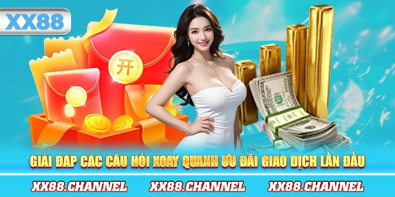 Giải đáp các câu hỏi xoay quanh ưu đãi giao dịch lần đầu