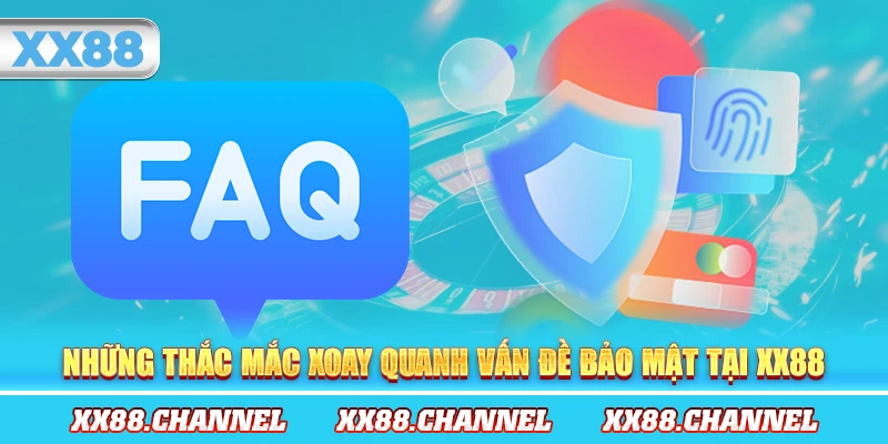 Những thắc mắc xoay quanh vấn đề bảo mật tại XX88