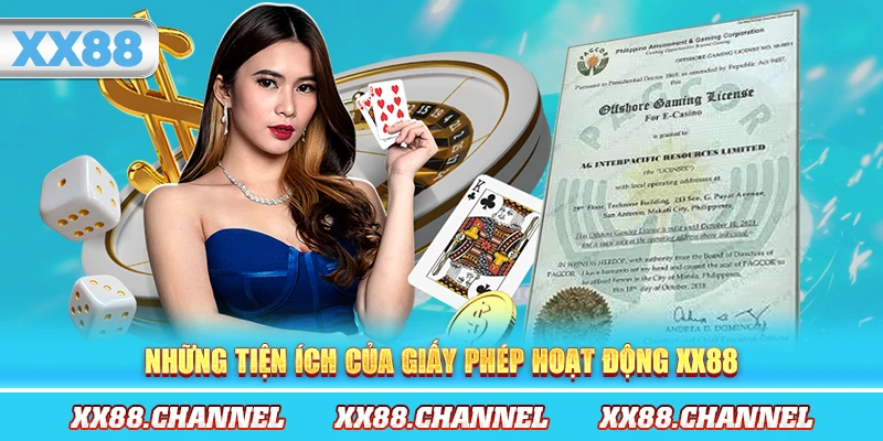 Những tiện ích của giấy phép hoạt động XX88