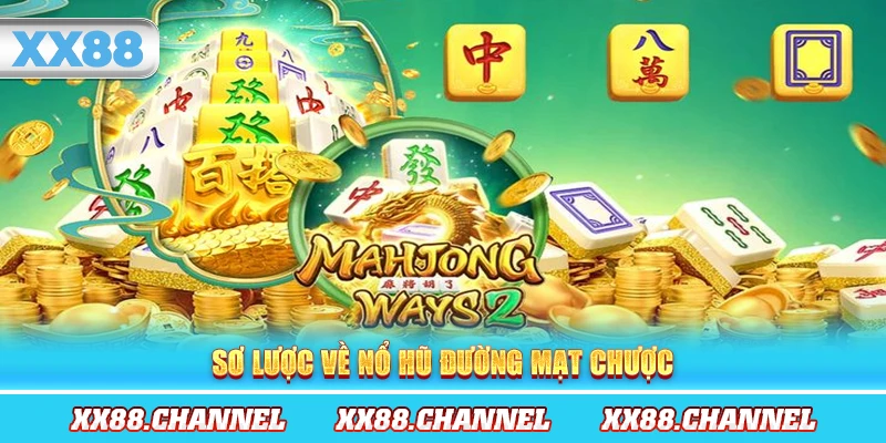 Sơ lược về Nổ Hũ đường mạt chược