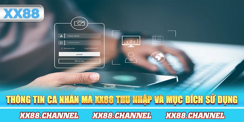 Thông tin cá nhân mà XX88 thu nhập và mục đích sử dụng