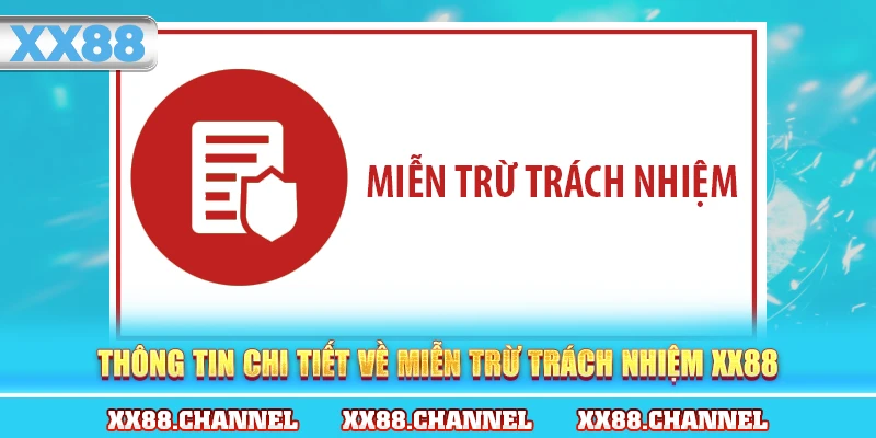 Thông tin chi tiết về miễn trừ trách nhiệm XX88